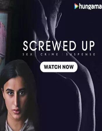 Screwed Up 2023 (Season 1) Hindi HDRip – 720p – 480p (COMPLETE) - Movierulz