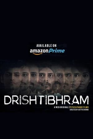 Drishtibhram (2019) Season 1 Hindi Web Series HDRip | 720p | 480p [Complete] - Movierulz